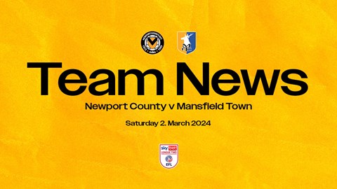 Team News | Newport County vs. Mansfield Town